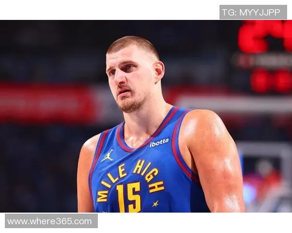 约基奇谈新赛季表现起伏认为不佳时刻也能带来积极影响