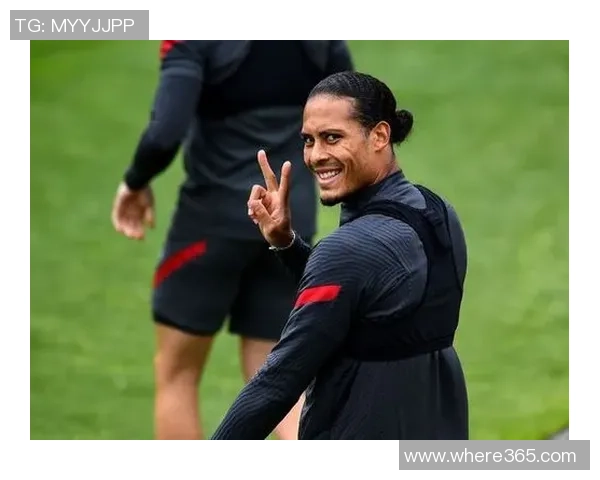 范迪克在社交媒体发声激励球队团结奋进共同追求胜利